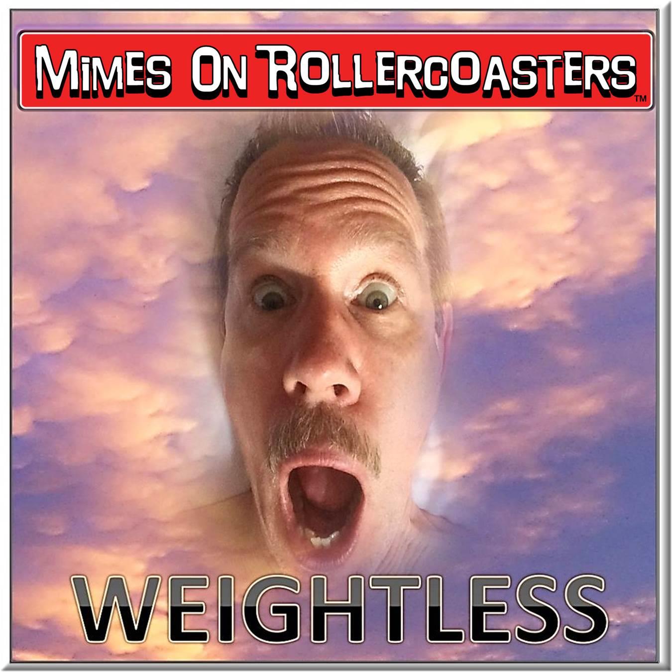 Mimes On Rollercoasters™ - Weightless
