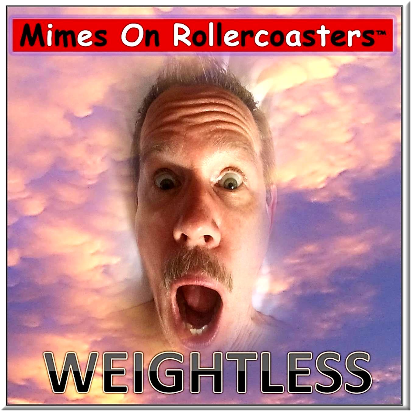 Mimes On Rollercoasters™ - Weightless (Single)